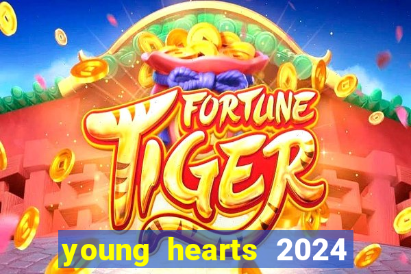 young hearts 2024 assistir online