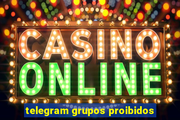 telegram grupos proibidos