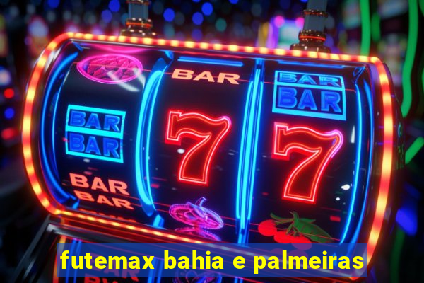 futemax bahia e palmeiras