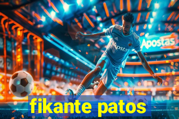 fikante patos