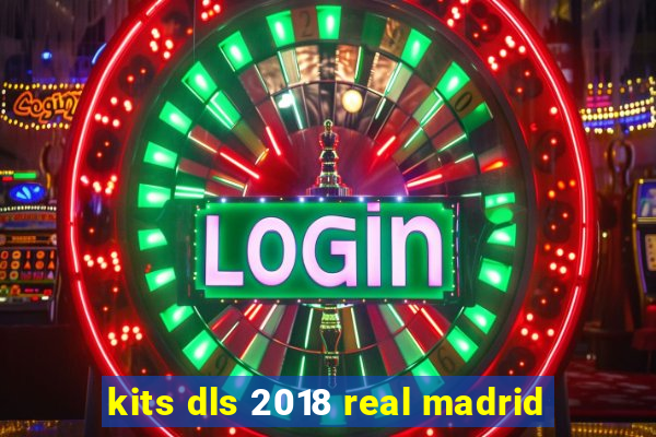 kits dls 2018 real madrid