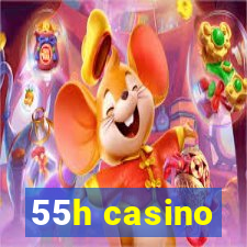 55h casino