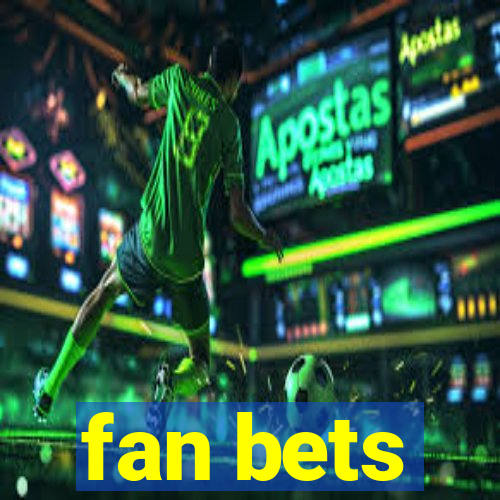 fan bets