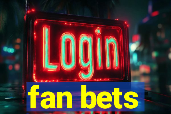 fan bets