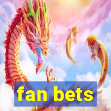 fan bets