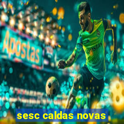 sesc caldas novas