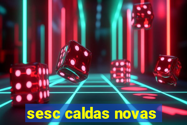 sesc caldas novas