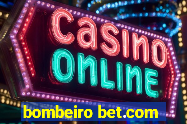 bombeiro bet.com