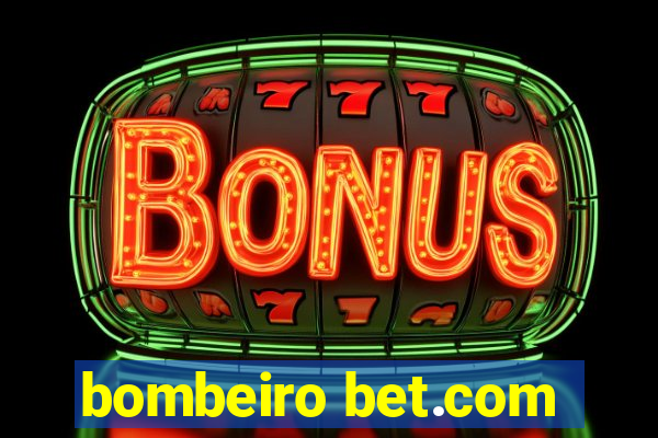 bombeiro bet.com