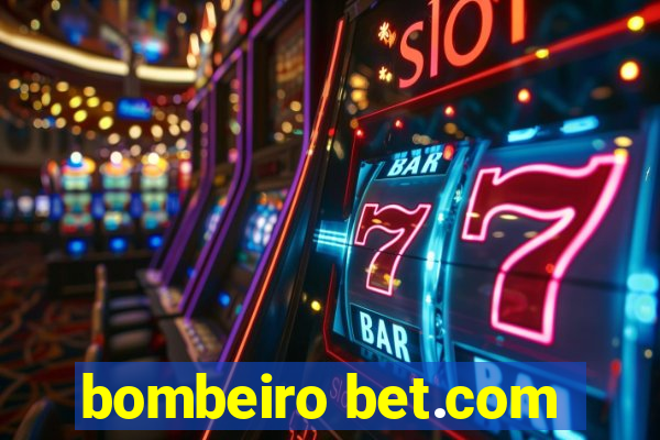 bombeiro bet.com