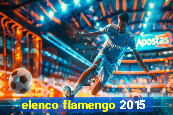 elenco flamengo 2015