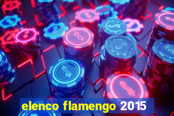 elenco flamengo 2015