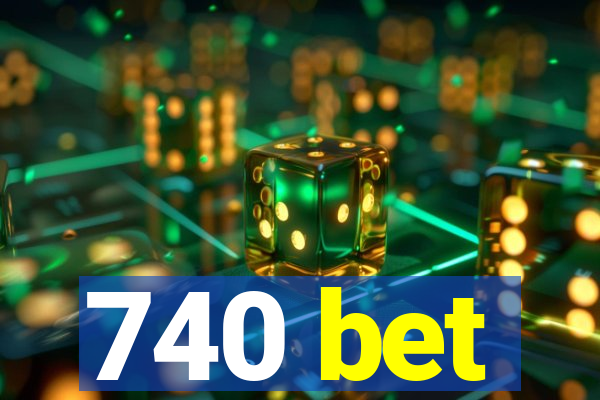 740 bet