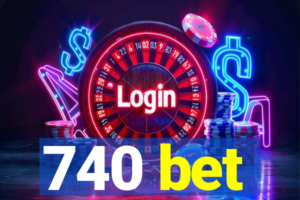 740 bet