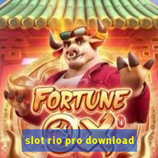 slot rio pro download