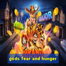 gods fear and hunger