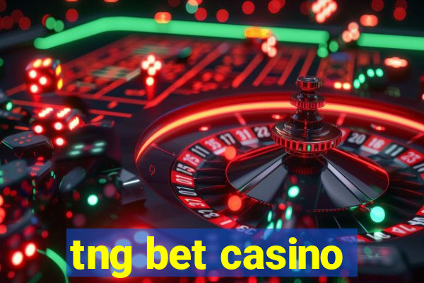 tng bet casino