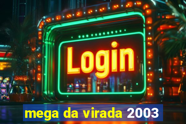 mega da virada 2003