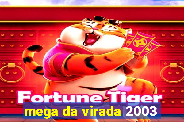 mega da virada 2003