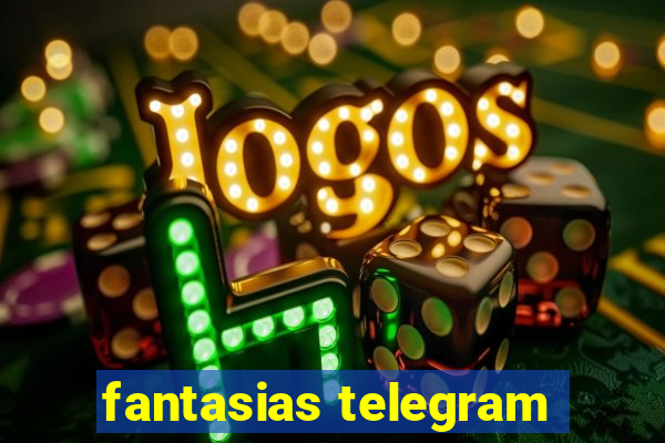 fantasias telegram