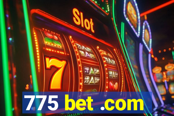 775 bet .com