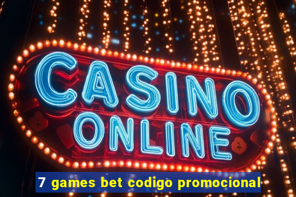 7 games bet codigo promocional