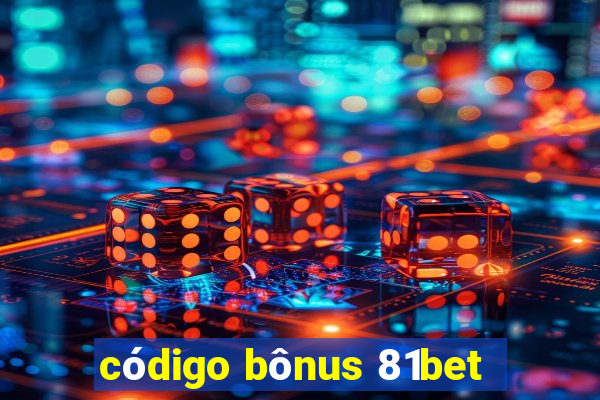 código bônus 81bet