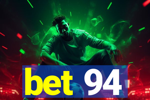 bet 94