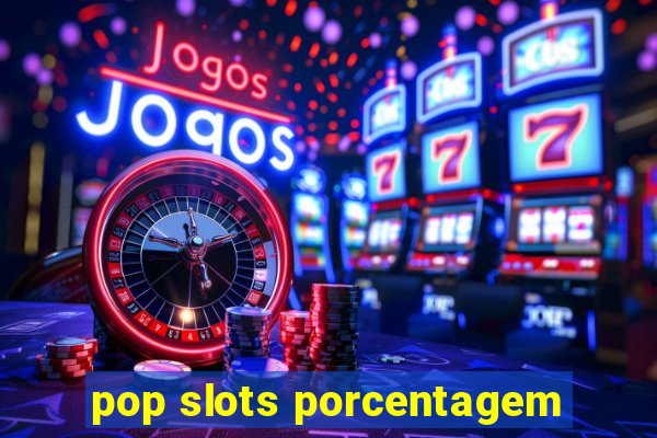 pop slots porcentagem