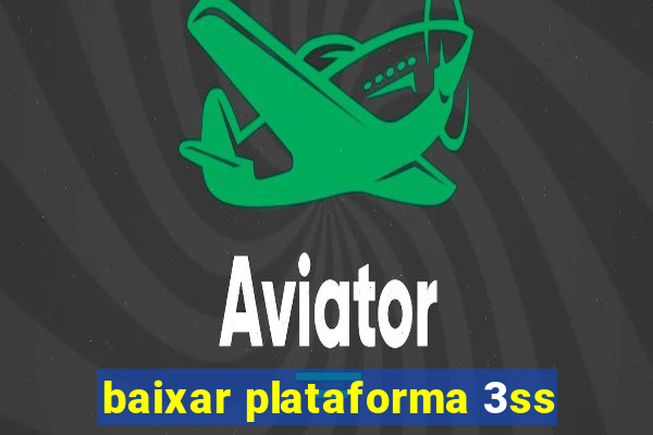 baixar plataforma 3ss