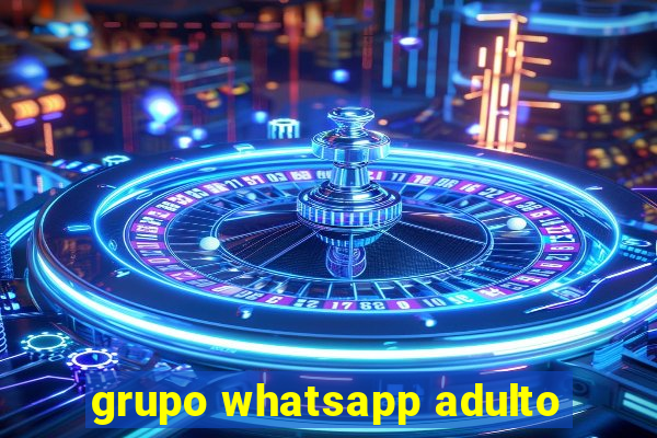 grupo whatsapp adulto