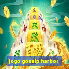 jogo gossip harbor