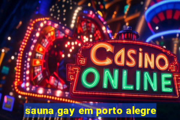 sauna gay em porto alegre