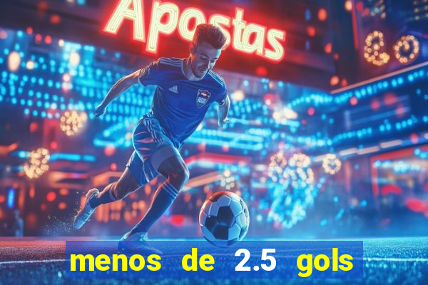 menos de 2.5 gols o que significa