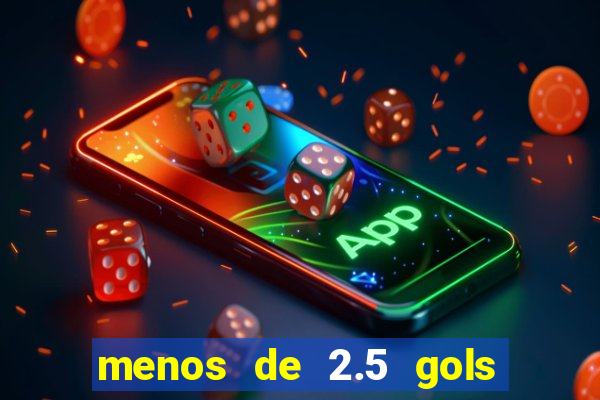 menos de 2.5 gols o que significa