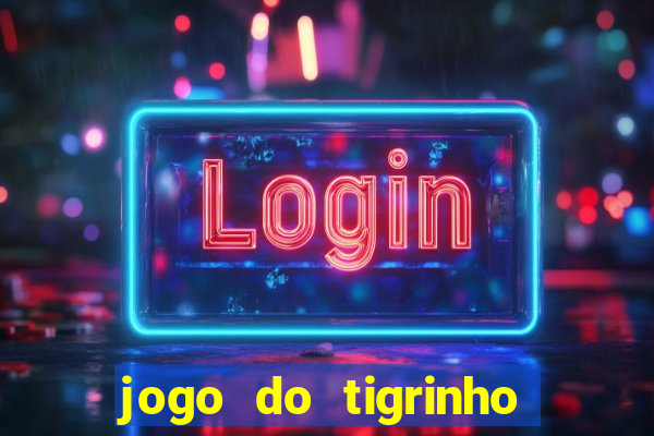 jogo do tigrinho teste gratis