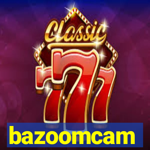 bazoomcam