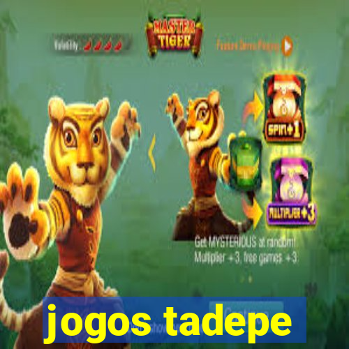 jogos tadepe