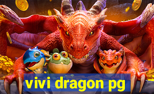 vivi dragon pg