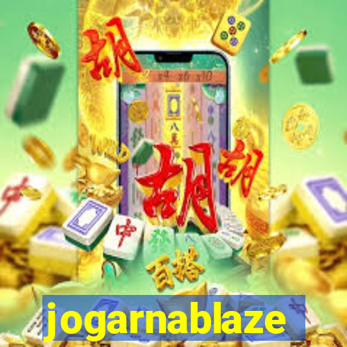 jogarnablaze