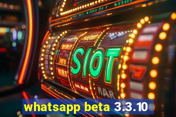 whatsapp beta 3.3.10