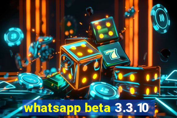 whatsapp beta 3.3.10