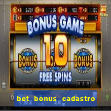 bet bonus cadastro sem deposito