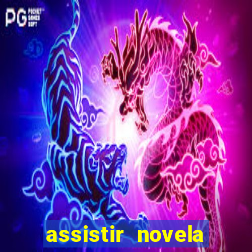 assistir novela alma gemea todos os capitulos