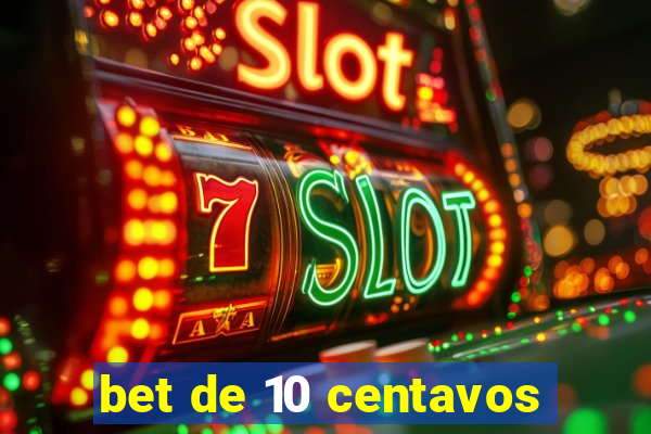 bet de 10 centavos