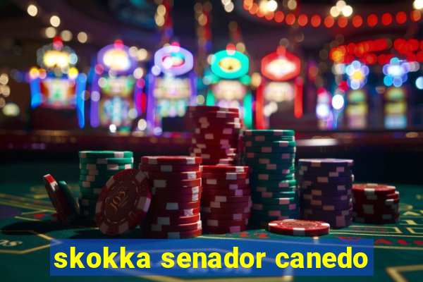 skokka senador canedo