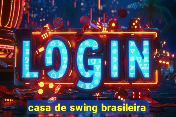 casa de swing brasileira