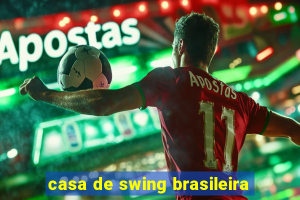 casa de swing brasileira