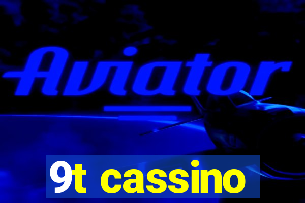 9t cassino