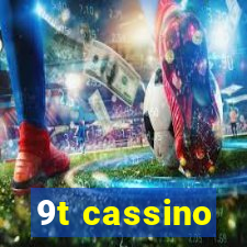 9t cassino